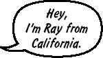 I'm Ray from California.