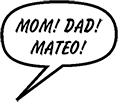 MISTI: Mom! Dad! Mateo!
