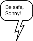 GAYLE'S TEXT: Be safe, Sonny!