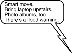 DAD TEXT: Smart move. Bring laptop upstairs. Photo albums, too. There's a flood warning.