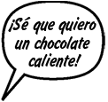 RAINA: ¡Sé que quiero un chocolate caliente!