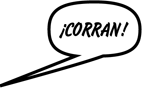 ¡CORRAN!