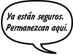 OFICIAL DE SEGURIDAD PÚBLICA: Ya están seguros. Permanezcan aquí.