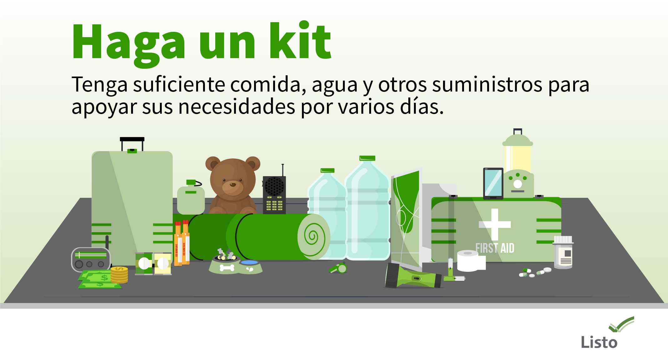 Haga un kit. Tenga suficiente comida, agua y otros suministros para apoyar sus necesidades por varios días. 