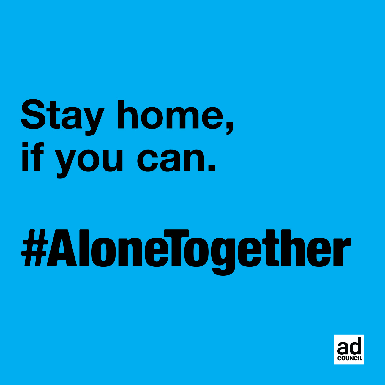 Stay home, if you can. #AloneTogether