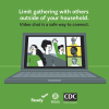 A laptop with video chat up. Limit gatherings with others outside of your household. Video chat is a fe way to connect.