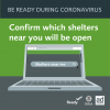 Be Ready for Disasters During Coronavirus. Confirm which shelters near you will be open. Computer with a search for shelters open.