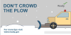 A truck plowing snow. Don't crowd the plow. For more tips visit www.ready.gov. 