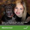 A woman takes a selfie with her dog. Keep a selfie of you and your pet in your emergency kit to prove ownership. #BeInformed