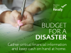 A woman writing out a budget. Text reads: Budget for a disaster. Gather critical financial information and keep cash on hand at home.