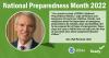 Image of Sen. Portman. National Preparedness Month 2022. "As a proud co-chair of FEMA's National Preparedness Month, I urge all Ohioans and Americans to teach your children, friends, and neighbors about the importance of emergency preparedness by making a plan and building a kit to be prepared for all types of emergencies. These steps are easy to follow and can help save the lives of your loved ones when unexpected disaster strikes."