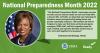 Image of Rep. Demings. National Preparedness Month 2022. “This National Preparedness Month, I encourage everyone to make sure you and your family are safe and ready when a disaster hits. In Florida, we know that smart planning for disasters means increased safety during storms and greater community resilience. I will continue my work in Congress to make sure that state and local emergency managers, FEMA staff, and first responders have the tools, training, and expertise that they need to keep us safe. Let’s