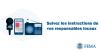 Suivez les instructions de vos responsables locaux